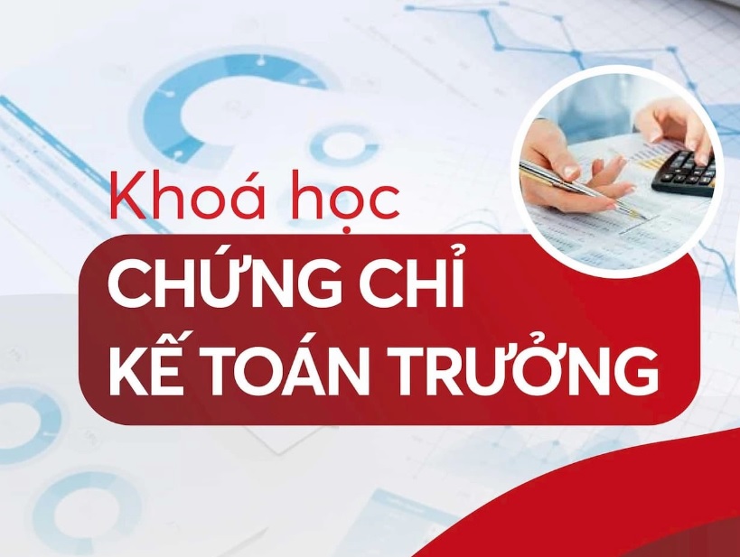 Khoá học Kế toán trưởng Doanh nghiệp và Kế toán trưởng Nhà Nước